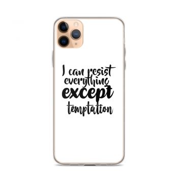 iPhone Phone Case Cover - I can resist everything except temptation