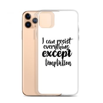 iPhone Phone Case Cover - I can resist everything except temptation