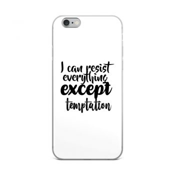 iPhone Phone Case Cover - I can resist everything except temptation