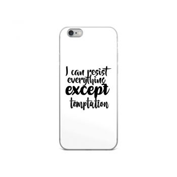 iPhone Phone Case Cover - I can resist everything except temptation