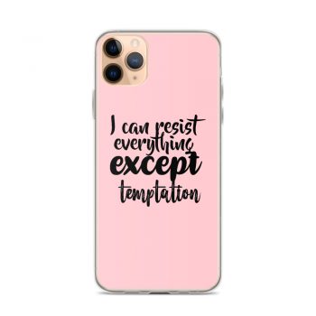 iPhone Phone Case Cover Pink - I can resist everything except temptation