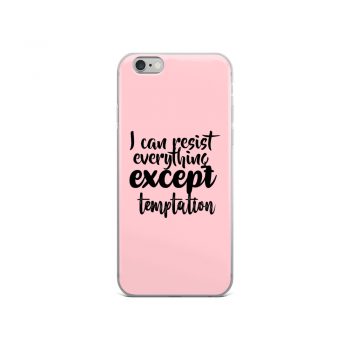 iPhone Phone Case Cover Pink - I can resist everything except temptation