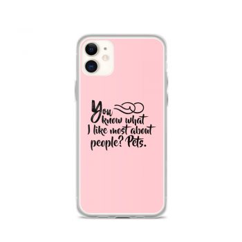 iPhone Phone Case Cover Pink - You know what I like most about people? Pets.