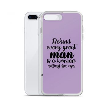 iPhone Phone Case Cover Purple - Behind every great man is a women rolling her eyes