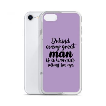 iPhone Phone Case Cover Purple - Behind every great man is a women rolling her eyes