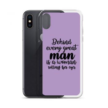 iPhone Phone Case Cover Purple - Behind every great man is a women rolling her eyes