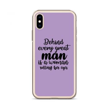 iPhone Phone Case Cover Purple - Behind every great man is a women rolling her eyes