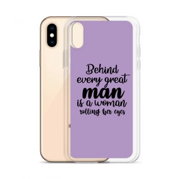 iPhone Phone Case Cover Purple - Behind every great man is a women rolling her eyes