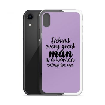 iPhone Phone Case Cover Purple - Behind every great man is a women rolling her eyes