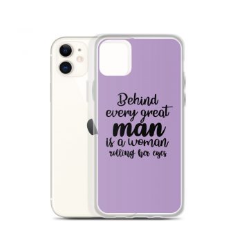 iPhone Phone Case Cover Purple - Behind every great man is a women rolling her eyes