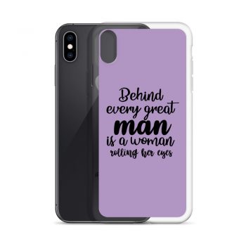 iPhone Phone Case Cover Purple - Behind every great man is a women rolling her eyes