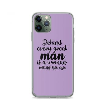 iPhone Phone Case Cover Purple - Behind every great man is a women rolling her eyes