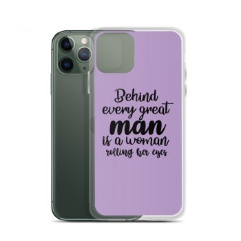 iPhone Phone Case Cover Purple - Behind every great man is a women rolling her eyes