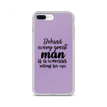 iPhone Phone Case Cover Purple - Behind every great man is a women rolling her eyes