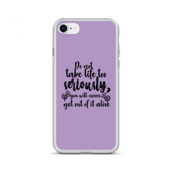 iPhone Phone Case Cover Purple - Do not take life too seriously, you will never get out of it alive