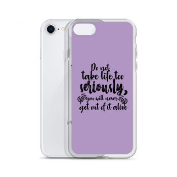 iPhone Phone Case Cover Purple - Do not take life too seriously, you will never get out of it alive