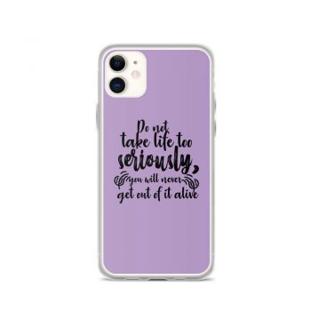 iPhone Phone Case Cover Purple - Do not take life too seriously, you will never get out of it alive