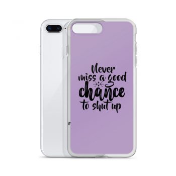 iPhone Phone Case Cover Purple - Never miss a good chance to shut up