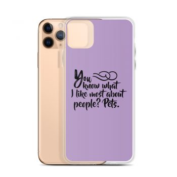 iPhone Phone Case Cover Purple - You know what I like most about people? Pets.