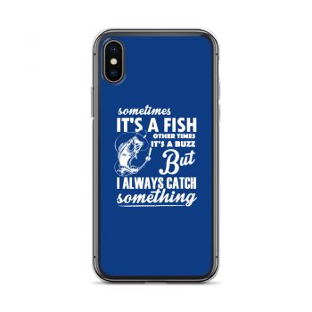 iPhone Phone Case Cover Royal Blue - Sometimes it’s a Fish Sometimes it’s a Buzz but I always catch something