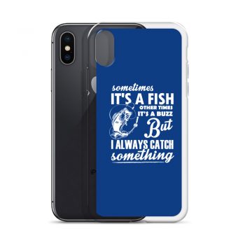 iPhone Phone Case Cover Royal Blue - Sometimes it’s a Fish Sometimes it’s a Buzz but I always catch something