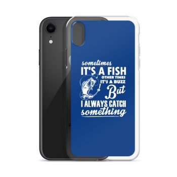 iPhone Phone Case Cover Royal Blue - Sometimes it’s a Fish Sometimes it’s a Buzz but I always catch something