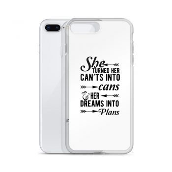 iPhone Phone Case Cover - She Turned Her Can’ts Into Cans & Her Dreams Into Plans