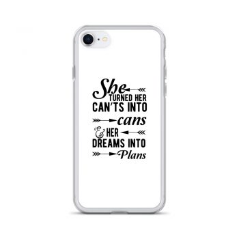 iPhone Phone Case Cover - She Turned Her Can’ts Into Cans & Her Dreams Into Plans