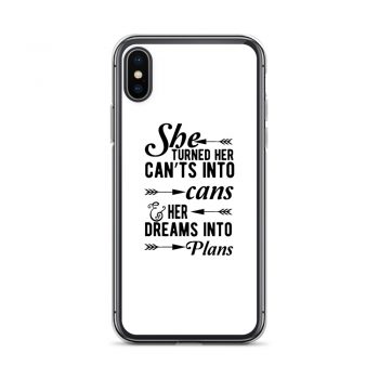 iPhone Phone Case Cover - She Turned Her Can’ts Into Cans & Her Dreams Into Plans