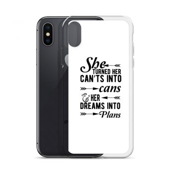 iPhone Phone Case Cover - She Turned Her Can’ts Into Cans & Her Dreams Into Plans