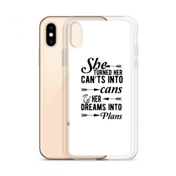 iPhone Phone Case Cover - She Turned Her Can’ts Into Cans & Her Dreams Into Plans