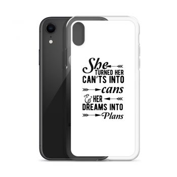 iPhone Phone Case Cover - She Turned Her Can’ts Into Cans & Her Dreams Into Plans