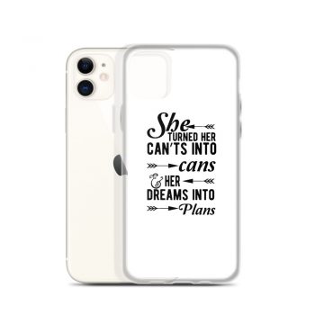 iPhone Phone Case Cover - She Turned Her Can’ts Into Cans & Her Dreams Into Plans