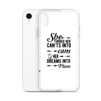 iPhone Phone Case Cover - She Turned Her Can’ts Into Cans & Her Dreams Into Plans