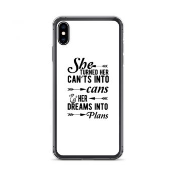 iPhone Phone Case Cover - She Turned Her Can’ts Into Cans & Her Dreams Into Plans