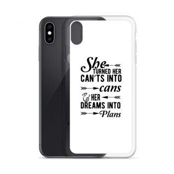 iPhone Phone Case Cover - She Turned Her Can’ts Into Cans & Her Dreams Into Plans