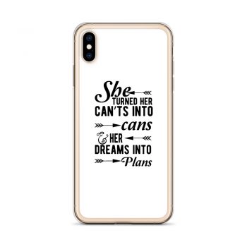 iPhone Phone Case Cover - She Turned Her Can’ts Into Cans & Her Dreams Into Plans