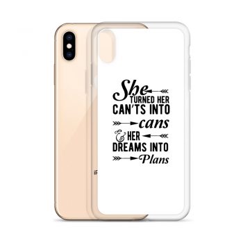 iPhone Phone Case Cover - She Turned Her Can’ts Into Cans & Her Dreams Into Plans