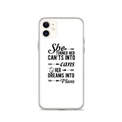 iPhone Phone Case Cover - She Turned Her Can’ts Into Cans & Her Dreams Into Plans