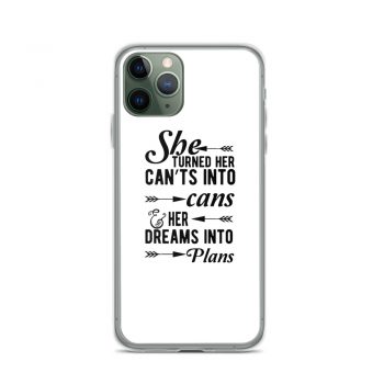 iPhone Phone Case Cover - She Turned Her Can’ts Into Cans & Her Dreams Into Plans