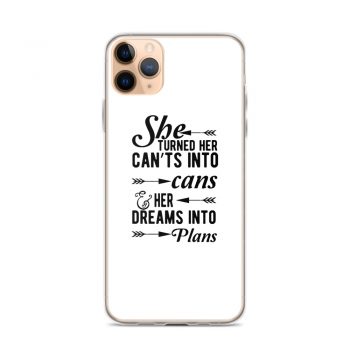 iPhone Phone Case Cover - She Turned Her Can’ts Into Cans & Her Dreams Into Plans