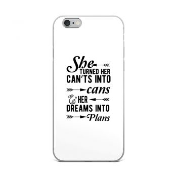 iPhone Phone Case Cover - She Turned Her Can’ts Into Cans & Her Dreams Into Plans