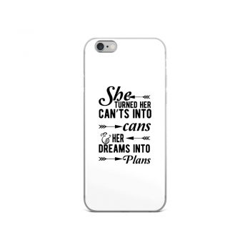 iPhone Phone Case Cover - She Turned Her Can’ts Into Cans & Her Dreams Into Plans