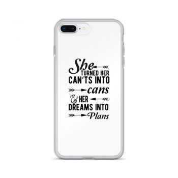 iPhone Phone Case Cover - She Turned Her Can’ts Into Cans & Her Dreams Into Plans