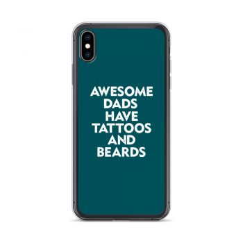 iPhone Phone Case Cover Teal - Awesome Dads Have Tattoos and Beards