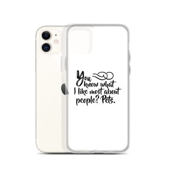 iPhone Phone Case Cover - You know what I like most about people? Pets.