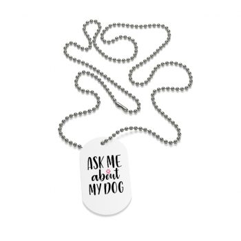 Jewelry Dog Tag - Ask Me About My Dog