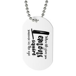 Jewelry Dog Tag - When life give you lemons squirt someone in the eye