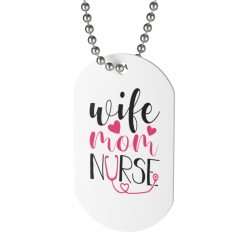 Jewelry Dog Tag - Wife Mom Nurse