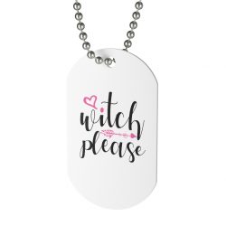 Jewelry Dog Tag - Witch Please